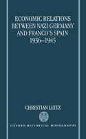 Economic Relations between Nazi Germany and Franco's Spain 1936-1945
