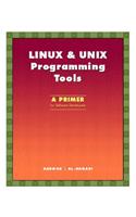 Linux & Unix Programming Tools: A Primer for Software Developers