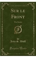 Sur Le Front: War Stories (Classic Reprint)