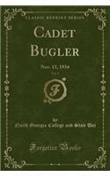 Cadet Bugler, Vol. 1: Nov. 15, 1934 (Classic Reprint)