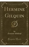 Hermine Gilquin (Classic Reprint)