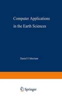 Computer Applications in the Earth Sciences: An International Symposium Proceedings of a Conference on the State of the Art Held on Campus at the University of Kansas, Lawrence on 16--18 June 1(Computer Applications in the Earth Sciences)