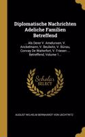 Diplomatische Nachrichten Adeliche Familien Betreffend