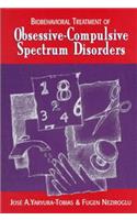 Biobehavioral Treatment of Obsessive-Compulsive Spectrum Disorders