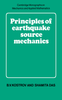 Principles of Earthquake Source Mechanics