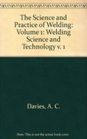 The Science and Practice of Welding: Volume 1