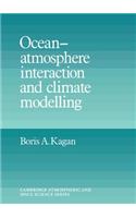 Ocean Atmosphere Interaction and Climate Modeling