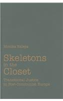 Skeletons in the Closet: Transitional Justice in Post-Communist Europe(Cambridge Studies in Comparative Politics)