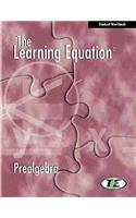The Learning Equation: Prealgebra Student Workbook