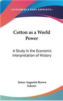 Cotton as a World Power