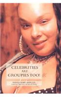 Celebrities Are Groupies Too!: (English)