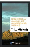 Behaviour: A Manual of Manners and Morals