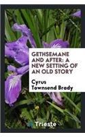 Gethsemane and After
