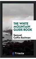 The White Mountain Guide Book