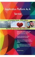 Application Platform As A Service A Complete Guide - 2020 Edition