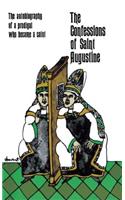 Confessions of Saint Augustine: The Autobiography of a Prodigal Who Became a Saint