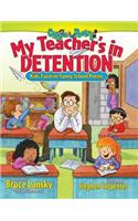 My Teacher's in Detention