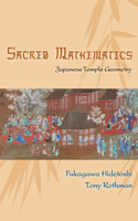 Sacred Mathematics: Japanese Temple Geometry(English)