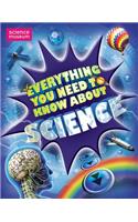 Everything You Need to Know about Science: (Everything You Need to Know)