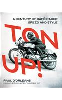 Ton Up!: A Century of Cafe Racer Speed and Style