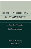 From Custodialism to Community