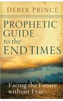 Prophetic Guide to the End Times: Facing the Future without Fear(English)
