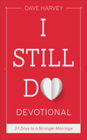 I Still Do Devotional – 31 Days to a Stronger Marriage
