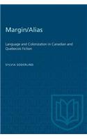 Margin/Alias: Language and Colonization in Canadian and Quebecois Fiction