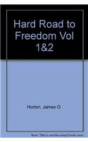 Hard Road to Freedom Vol 1&2
