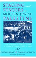 Staging and Stagers in Modern Jewish Palestine