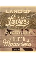 Land of 10,000 Loves: A History of Queer Minnesota