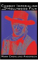 Cowboy Imperialism and Hollywood Film