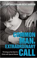 Common Man, Extraordinary Call