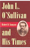 John L.O'Sullivan and His Times