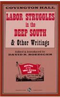Labor Struggles in the Deep South & Other Writings
