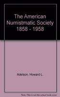 The American Numismatic Society, 1858-1958