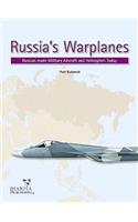 Russia's Warplanes, Volume 1: Russia-Made Military Aircraft and Helicopters Today