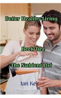 Better Healthy Living - Book Two - The Nutrition List