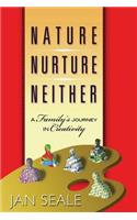 Nature Nurture Neither