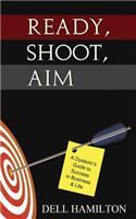 Ready, Shoot, Aim