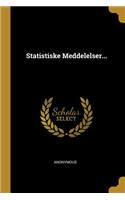 Statistiske Meddelelser...