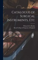 Catalogue of Surgical Instruments, Etc