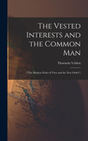 Vested Interests and the Common Man