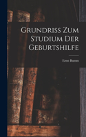 Grundriss Zum Studium Der Geburtshilfe