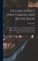 Old Jim Avery's own Farrier and Recipe Book