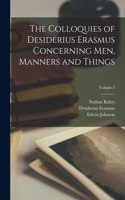 Colloquies of Desiderius Erasmus Concerning Men, Manners and Things; Volume 2