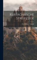 Kursächsische Streifzüge