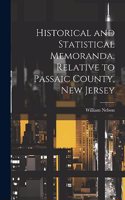 Historical and Statistical Memoranda, Relative to Passaic County, New Jersey