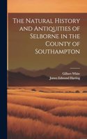 Natural History and Antiquities of Selborne in the County of Southampton