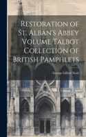 Restoration of St. Alban's Abbey Volume Talbot Collection of British Pamphlets